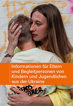 Titelseite der Publikation: Informationen für Eltern und Begleitpersonen von Kindern und Jugendlichen aus der Ukraine