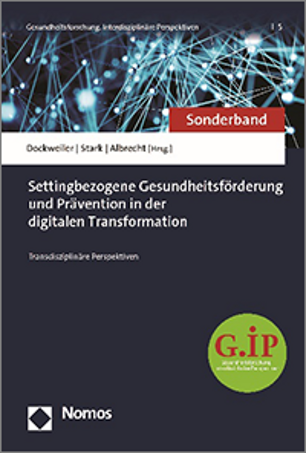 Titelseite der Publikation: Settingbezogene Gesundheitsförderung und Prävention in der digitalen Transformation