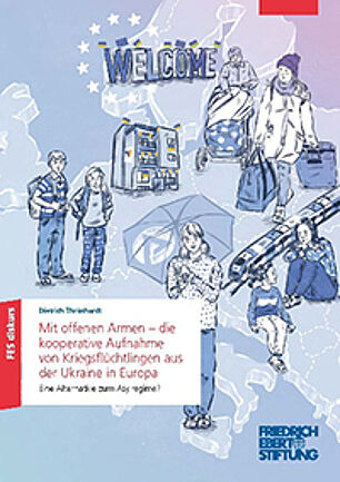 Titelseite der Publikation: Mit offenen Armen – die kooperative Aufnahme von Kriegsflüchtlingen aus der Ukraine in Europa